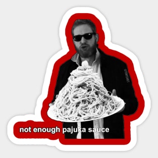 Not Enough Pajuka Sauce (B&W) Sticker